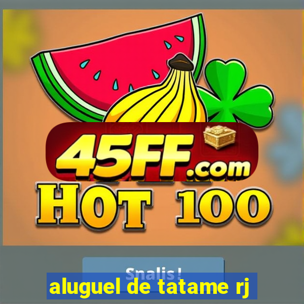aluguel de tatame rj